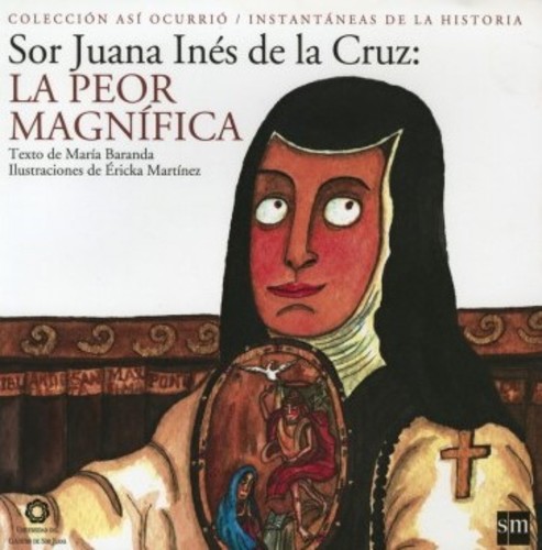 Adjuntar a Destilar Celda de poder Hablemos Escritoras · Ficha de Libro: Sor Juana Inés de la Cruz: La peor  magnífica